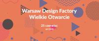 Wielkie otwarcie Warsaw Design Factory